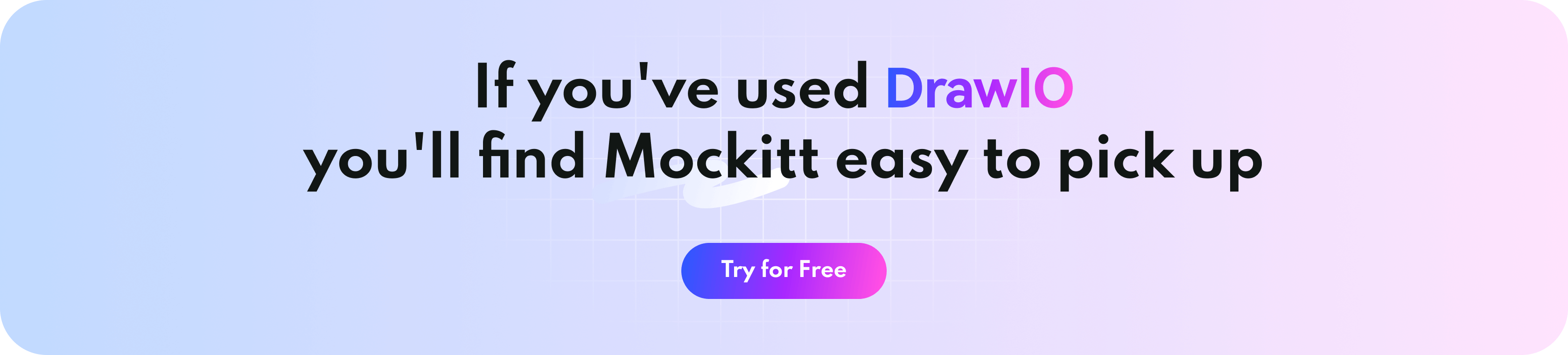 If you've used,you'll find Mockitt easy to pick up.